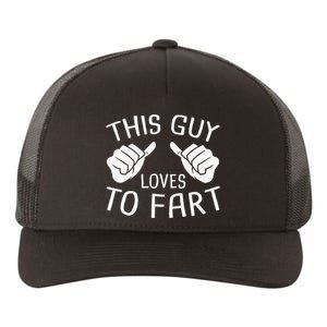 This Guy Loves To Fart Yupoong Adult 5-Panel Trucker Hat