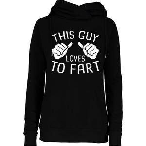 This Guy Loves To Fart Womens Funnel Neck Pullover Hood