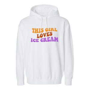 This Girl Loves Ice Cream Retro Cute Garment-Dyed Fleece Hoodie