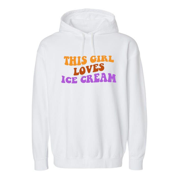 This Girl Loves Ice Cream Retro Cute Garment-Dyed Fleece Hoodie