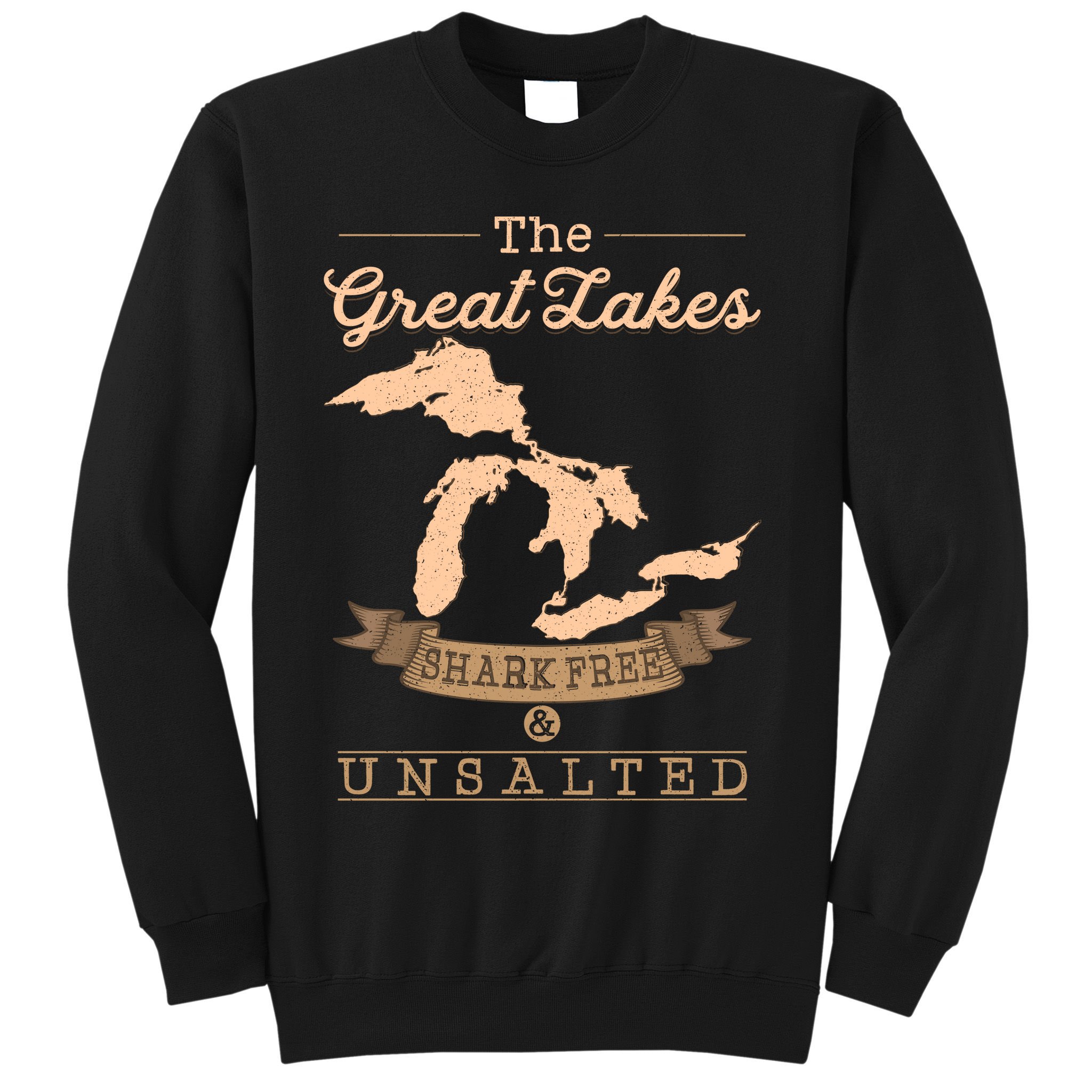 The Great Lakes Shark Free Unsalted Michigan Gift Sweatshirt