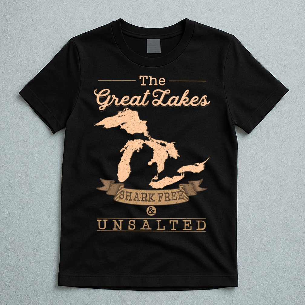 The Great Lakes Shark Free Unsalted Michigan Gift T-Shirt