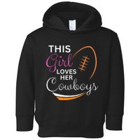 This Girl Loves Her Cowboy Cute Texas Dallas Toddler Hoodie