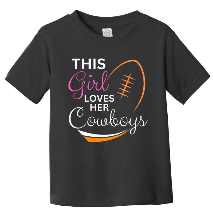 This Girl Loves Her Cowboy Cute Texas Dallas Toddler T-Shirt