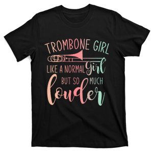 Trombone Girl Like A Normal Girl But Way Louder Trombone T-Shirt