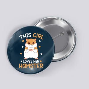 This Girl Loves Her Hamster Hammy Girl Hamster Lover Button