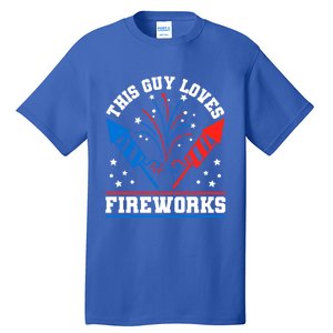 This Guy Loves Fireworks Firecrackers 4th Of July Gift Tall T-Shirt