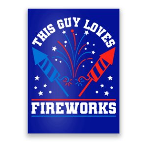 This Guy Loves Fireworks Firecrackers 4th Of July Gift Poster