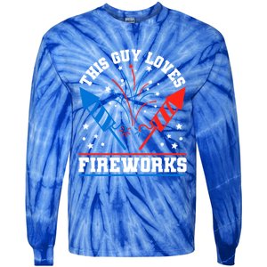 This Guy Loves Fireworks Firecrackers 4th Of July Gift Tie-Dye Long Sleeve Shirt