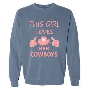 This Girl Loves Her Cowboy Cute Texas Dallas Garment-Dyed Sweatshirt