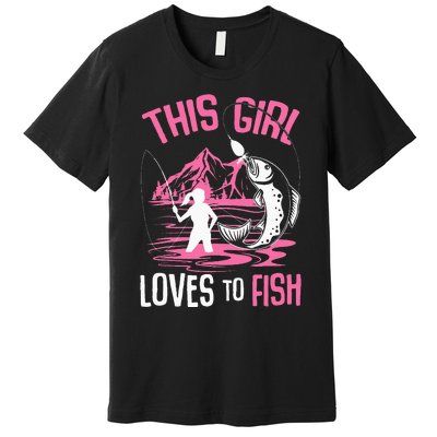 This Girl Loves To Fish Fishing Premium T-Shirt