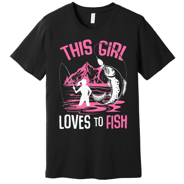 This Girl Loves To Fish Fishing Premium T-Shirt