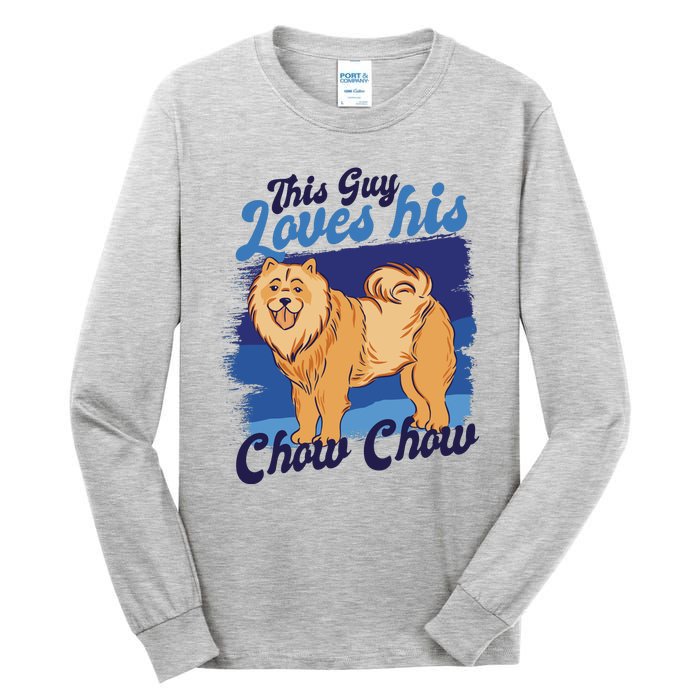 This Guy Loves His Chow Chow Dog Tall Long Sleeve T-Shirt