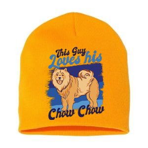 This Guy Loves His Chow Chow Dog Short Acrylic Beanie