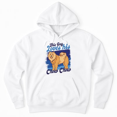 This Guy Loves His Chow Chow Dog Hoodie