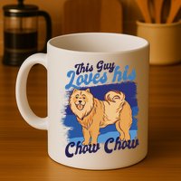 This Guy Loves His Chow Chow Dog Mug