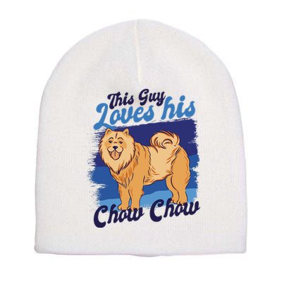 This Guy Loves His Chow Chow Dog Short Acrylic Beanie