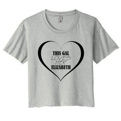 This Gal Loves Her Elizabeth Funny Gift Cute Elizabeth Funny Gift Women's Crop Top Tee