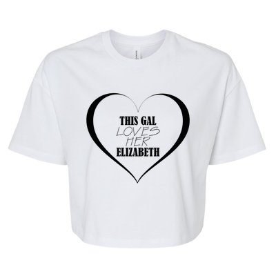 This Gal Loves Her Elizabeth Funny Gift Cute Elizabeth Funny Gift Bella+Canvas Jersey Crop Tee