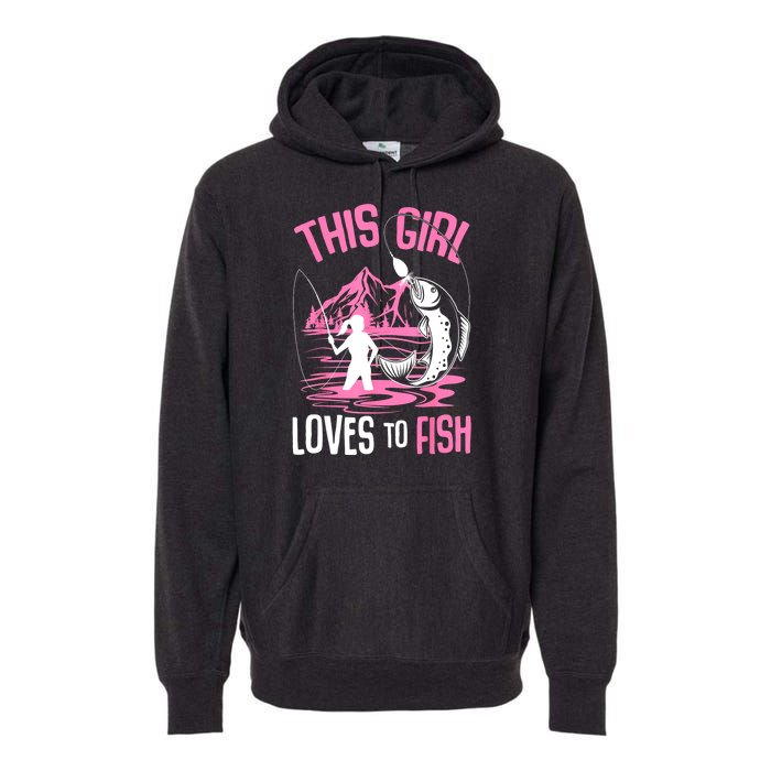 This Girl Loves To Fish Cool Fishing Girl Gifts Premium Hoodie