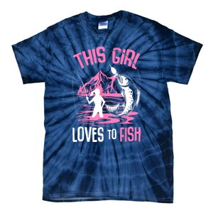 This Girl Loves To Fish Cool Fishing Girl Gifts Tie-Dye T-Shirt