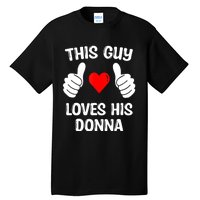 This Guy Loves His Donna Girlfriend Wife Valentine's Day Tall T-Shirt