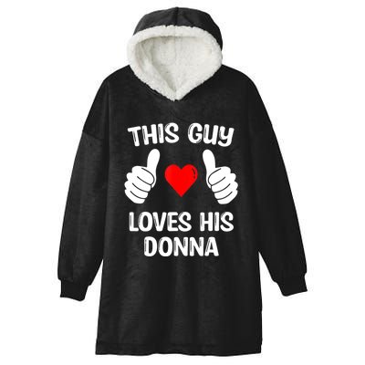 This Guy Loves His Donna Girlfriend Wife Valentine's Day Hooded Wearable Blanket