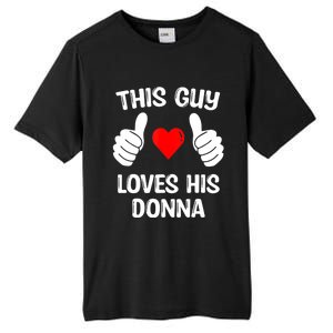 This Guy Loves His Donna Girlfriend Wife Valentine's Day Tall Fusion ChromaSoft Performance T-Shirt