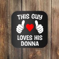 This Guy Loves His Donna Girlfriend Wife Valentine's Day Coaster