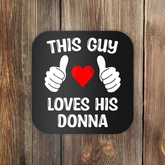 This Guy Loves His Donna Girlfriend Wife Valentine's Day Coaster