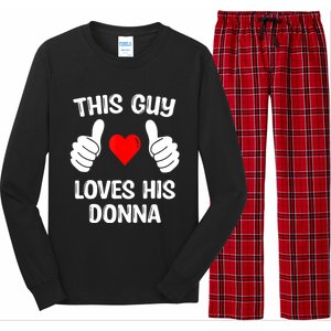 This Guy Loves His Donna Girlfriend Wife Valentine's Day Long Sleeve Pajama Set