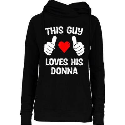 This Guy Loves His Donna Girlfriend Wife Valentine's Day Womens Funnel Neck Pullover Hood