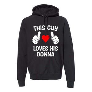 This Guy Loves His Donna Girlfriend Wife Valentine's Day Premium Hoodie