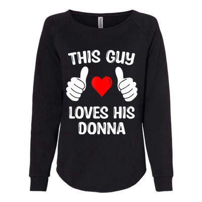 This Guy Loves His Donna Girlfriend Wife Valentine's Day Womens California Wash Sweatshirt