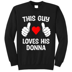 This Guy Loves His Donna Girlfriend Wife Valentine's Day Tall Sweatshirt