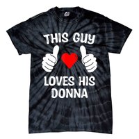 This Guy Loves His Donna Girlfriend Wife Valentine's Day Tie-Dye T-Shirt