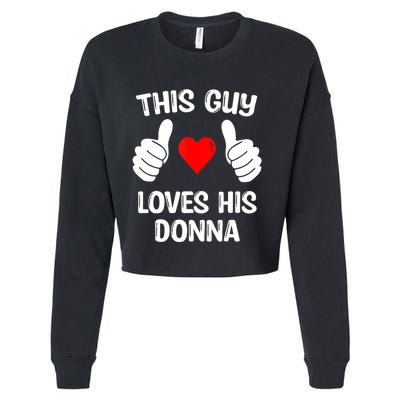 This Guy Loves His Donna Girlfriend Wife Valentine's Day Cropped Pullover Crew