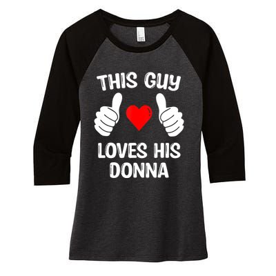 This Guy Loves His Donna Girlfriend Wife Valentine's Day Women's Tri-Blend 3/4-Sleeve Raglan Shirt