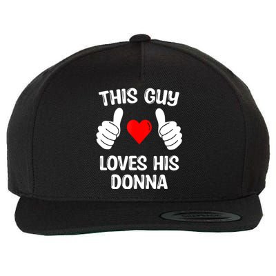 This Guy Loves His Donna Girlfriend Wife Valentine's Day Wool Snapback Cap