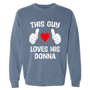 This Guy Loves His Donna Girlfriend Wife Valentine's Day Garment-Dyed Sweatshirt