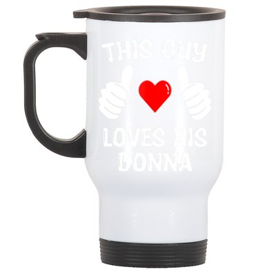 This Guy Loves His Donna Girlfriend Wife Valentine's Day Stainless Steel Travel Mug