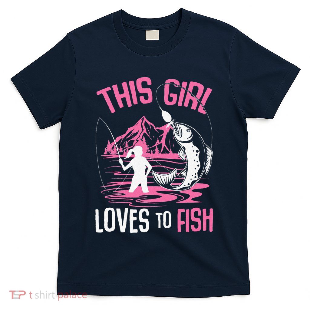 This Girl Loves To Fish Fishing Girl T-Shirt