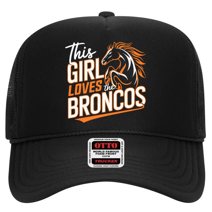 This Girl Loves The Broncos Fan Design For Women High Crown Mesh Back Trucker Hat