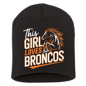 This Girl Loves The Broncos Fan Design For Women Short Acrylic Beanie