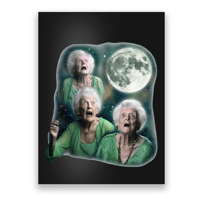 Three Granny Moon 3 Old Ladys Howling Weird Cursed Meme Poster