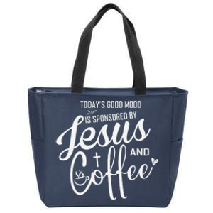 TodayS Good Mood Is Sponsored By Jesus And Coffee Zip Tote Bag