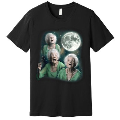 Three Granny Moon 3 Old Ladys Howling Weird Cursed Meme Premium T-Shirt