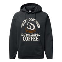 Today’s Good Mood Is Sponsored By Coffee Performance Fleece Hoodie