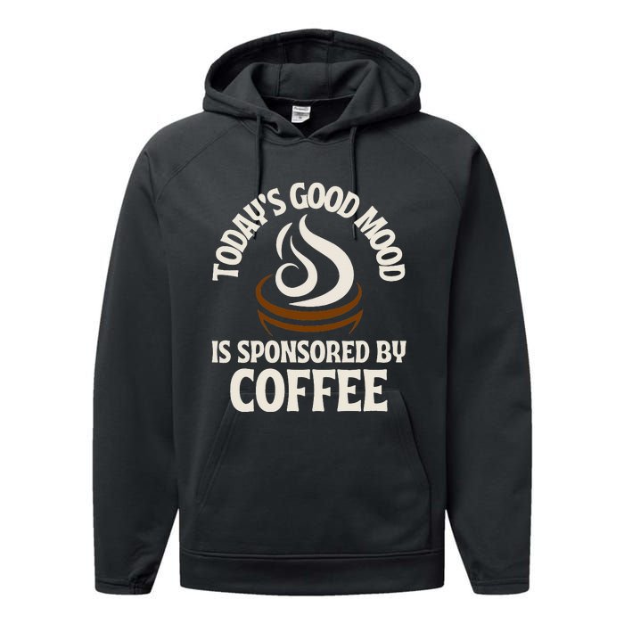 Today’s Good Mood Is Sponsored By Coffee Performance Fleece Hoodie