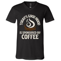 Today’s Good Mood Is Sponsored By Coffee V-Neck T-Shirt